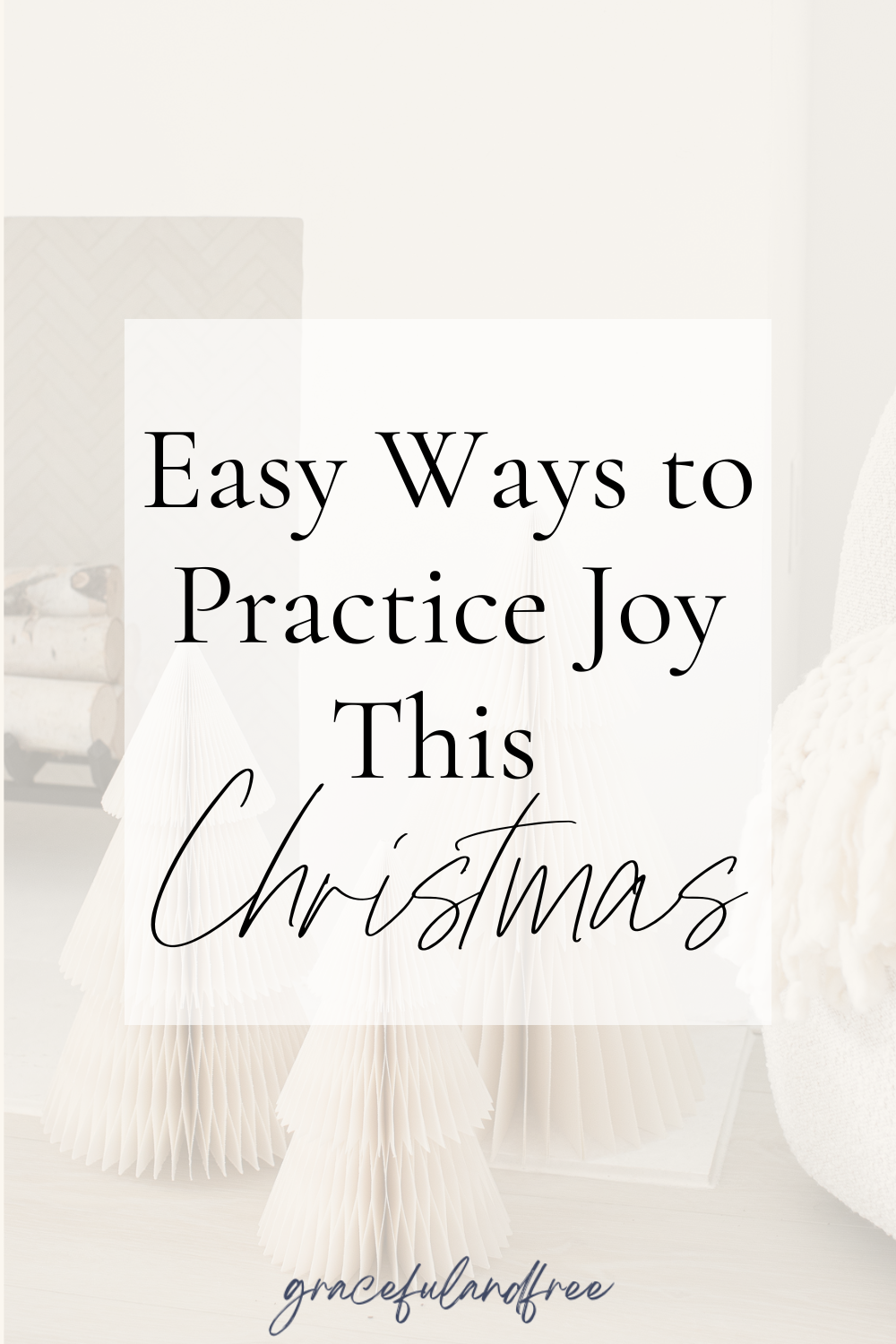 How To Find Joy This Holiday Season - Gracefulandfree