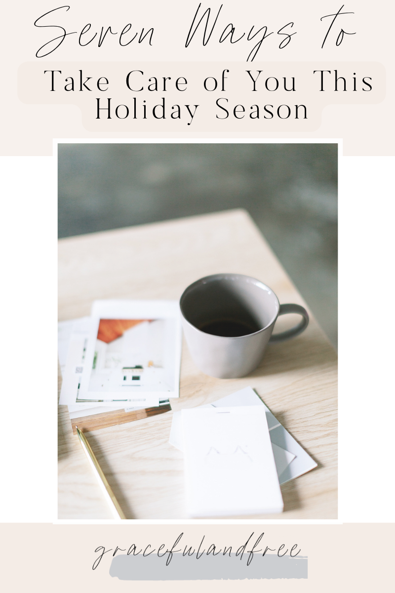 seven ways to take care of you this holiday season