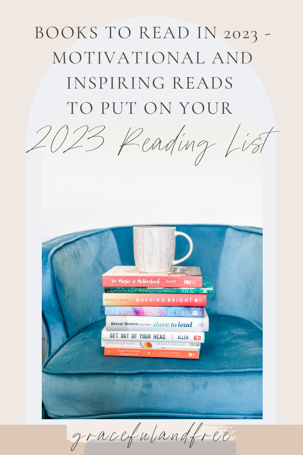 Books To Read 2023 - 12 Inspiring Reads - Gracefulandfree